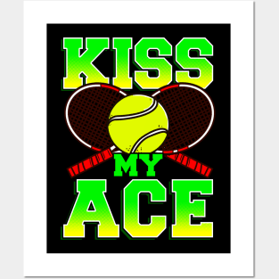 Tennis Kiss My Ace Player Coach Team Tournament Posters and Art